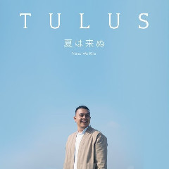 Download Lagu Tulus - Natsu Wa Kinu (Japanese).mp3