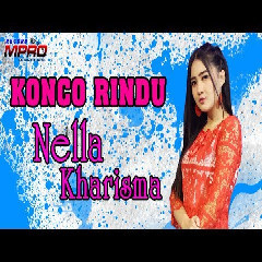 Download Lagu Nella Kharisma - Konco Rindu.mp3
