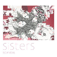 Download Lagu SCANDAL - Sisters.mp3