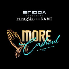 Download Lagu Erigga Ft Yung6ix & Sami - More Cash Out .mp3