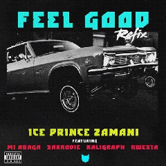 Ice Prince Ft. M.I Abaga, Sarkodie, Khaligraph Jones, Kwesta Feel Good (Remix)