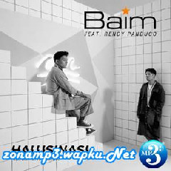 Download Lagu Baim - Halusinasi Feat. Rendy Pandugo.mp3