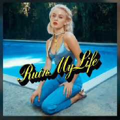 Download Lagu Zara Larsson - Ruin My Life.mp3