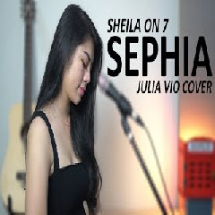 Julia Vio Sephia - Sheila On 7 (Cover)