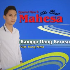 Download Lagu Mahesa - Kanggo Hang Keroso (Versi Koplo).mp3