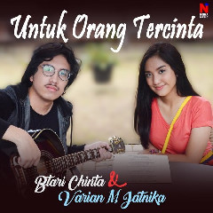 Download Lagu Btari Chinta & Varian M Jatnika - Untuk Orang Tercinta.mp3