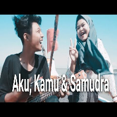 Download Lagu Dimas Gepenk - Aku, Kamu Dan Samudra (Cover Ft. Monica).mp3