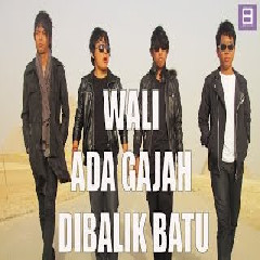 Download Lagu Wali - Ada Gajah Di Balik Batu.mp3