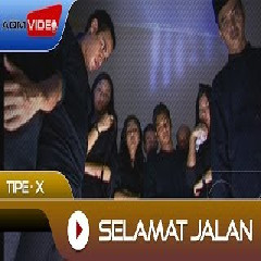 Download Lagu Tipe-X - Selamat Jalan.mp3