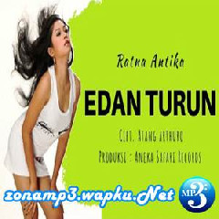 Download Lagu Ratna Antika - Edan Turun.mp3