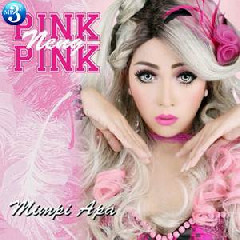 Download Lagu Neng Pink Pink - Mimpi Apa.mp3