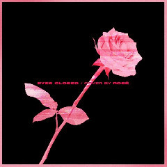Download Lagu ROSE (BLACKPINK) - EYES CLOSED.mp3