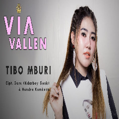 Download Lagu Via Vallen - Tibo Mburi.mp3